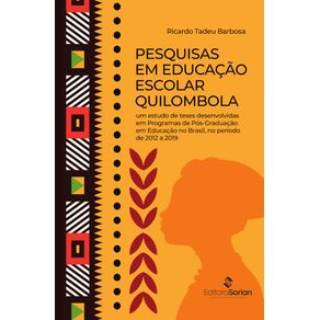 Pesquisas-em-Educacao-Escolar-Quilombola-um-estudo-de-teses-desenvolvidas-em-Programas-de-Pos-Graduacao-em-Educacao-no-Brasil-no-periodo-de-2012-a-2019