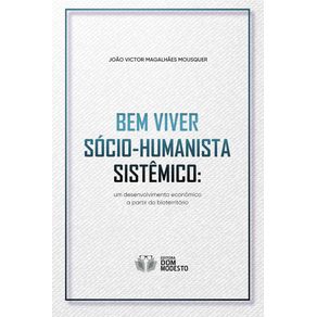 Bem-viver-socio-humanista-sistemico--um-desenvolvimento-economico-a-partir-do-bioterritorio