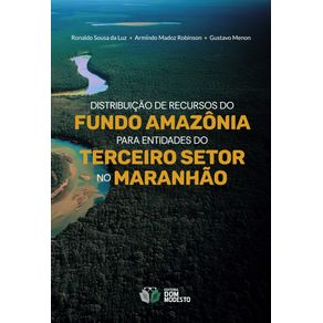 Distribuicao-de-recursos-do-Fundo-Amazonia-para-entidades-do-terceiro-setor-no-Maranhao