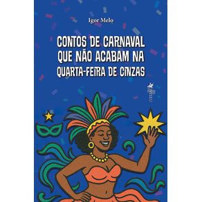 Contos-de-carnaval-que-nao-acabam-na-quarta-feira-de-cinzas
