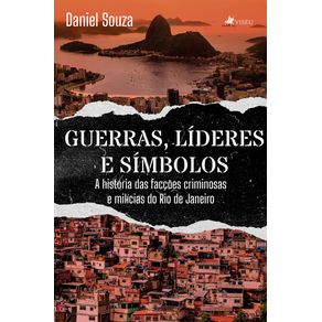 Guerras-Lideres-e-Simbolos--A-historia-das-faccoes-criminosas-e-milicias-do-Rio-de-Janeiro
