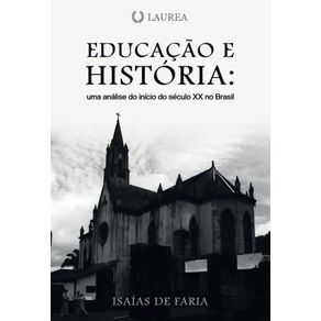 Educacao-e-Historia--Uma-analise-do-inicio-do-seculo-XX-no-Brasil