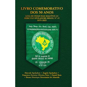 LIVRO-COMEMORATIVO-DOS-50-ANOS:-LOJA-DE-PESQUISAS-MACONICAS-HERCULE-SPOLADORE-BRASIL-No-45-1975–2025