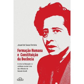 Formacao-humana-e-constituicao-da-docencia--A-crise-na-educacao-e-o-cotidiano-escolar-a-luz-das-reflexoes-de-Hannah-Arendt