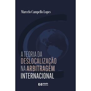 A-teoria-da-deslocalizacao-na-arbitragem-internacional