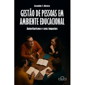 Gestao-de-pessoas-em-ambiente-educacional--Autoritarismo-e-seus-impactos