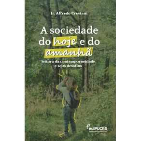 A-sociedade-de-hoje-e-de-amanha--Leitura-da-contemporaneidade-e-seus-desafios