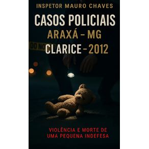 Casos-policiais---Araxa-MG---Clarice-2012-Violencia-e-Morte-de-uma-pequena-indefesa