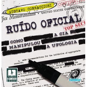 Ruido-Oficial--Como-a-CIA-Manipulou-a-Ufologia