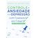 Controle-a-ansiedade-e-a-depressao-com-7-passos-em-7-dias.-sem-medicamento