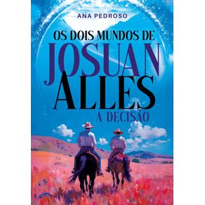 Os-Dois-Mundos-de-Josuan-Alles--A-Decisao