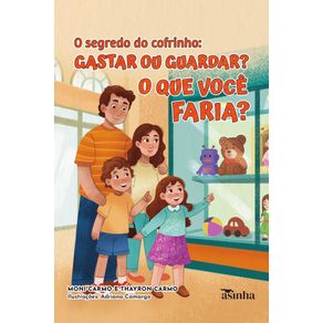 O-segredo-do-cofrinho--gastar-ou-guardar--O-que-voce-faria-