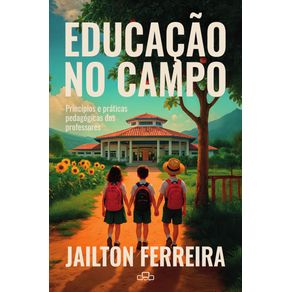 Educacao-no-campo--Principios-e-praticas-pedagogicas-dos-professores
