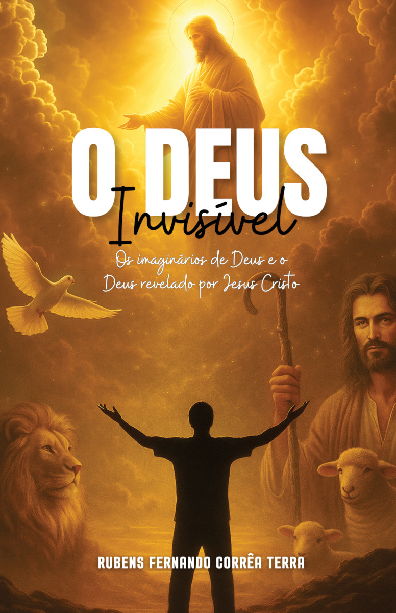 Capa do livro O Deus Invis vel: Os imagin rios de Deus e o Deus revelado por Jesus Cristo