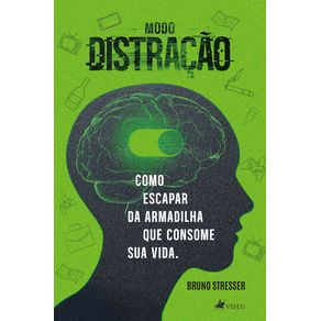 Modo-distracao--Como-escapar-da-armadilha-que-consome-sua-vida