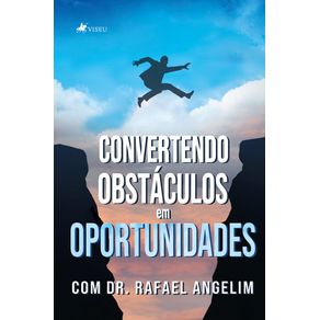 Convertendo-Obstaculos-em-Oportunidades-com-Dr.-Rafael-Angelim