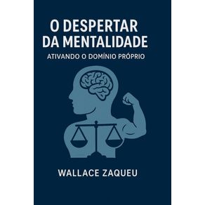 O-despertar-da-mentalidade-ativando-o-dom-nio-pr-prio--Auto-ajuda