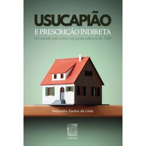 Usucapiao-e-prescricao-indireta--Um-estudo-sob-a-otica-da-jurisprudencia-do-TJSP