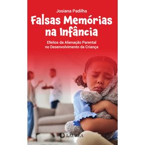 Falsas-memorias-na-infancia--Efeitos-da-Alienacao-Parental-no-desenvolvimento-da-crianca