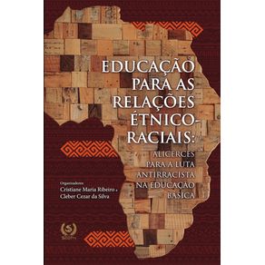 Educacao-para-as-relacoes-etnico-raciais:alicerces-para-a-luta-antirracista-na-educacao-basica