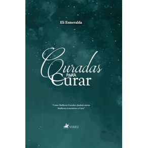 Curadas-Para-Curar-Como-Mulheres-Curadas-Ajudam-outras-Mulheres-a-encontrar-a-Cura