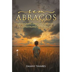Sem-Abracos-Ressignificando-Ausencias-e-Construindo-Presencas