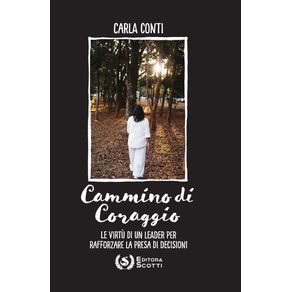 Cammino-di-coraggio-le-virtu-di-un-leader-per-rafforzare-la-presa-di-decisioni