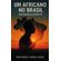Um-Africano-No-Brasil---Um-Renascimento