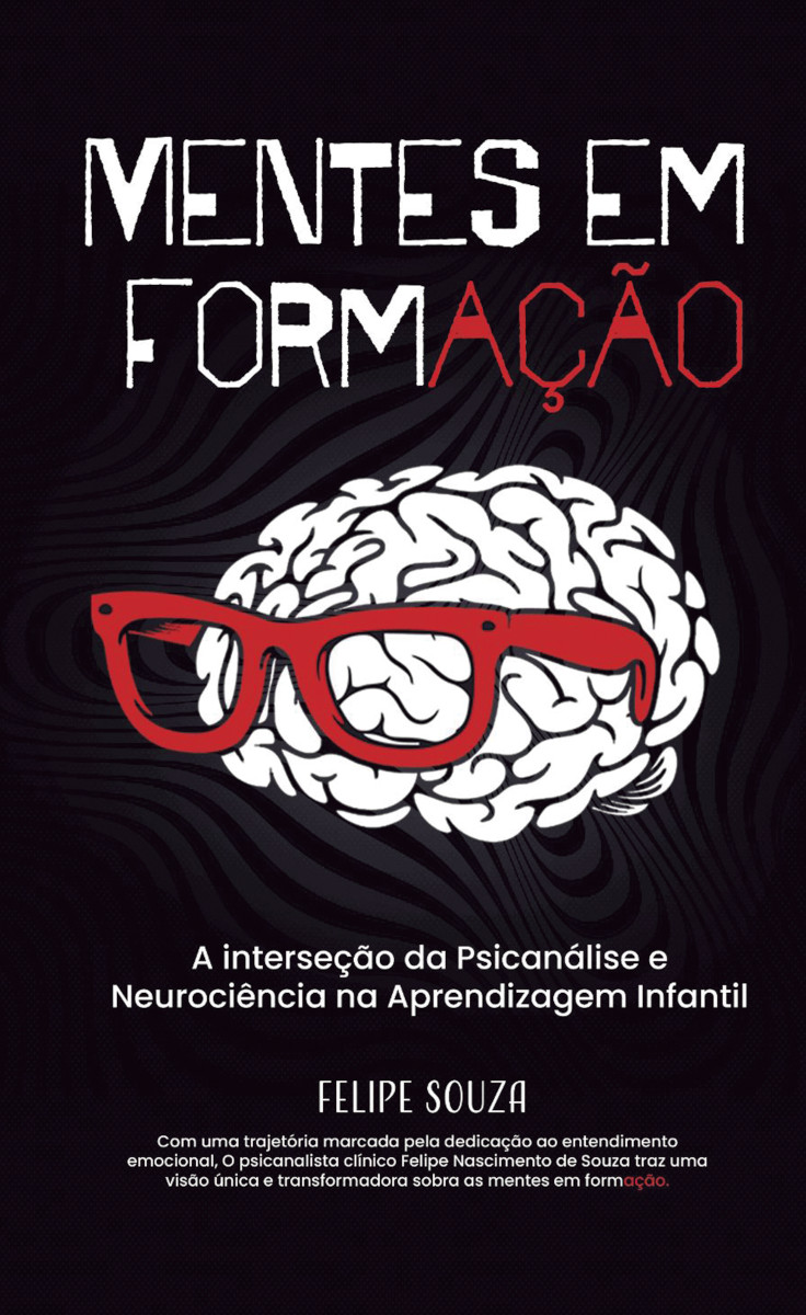 Capa do livro Mentes em formação: A interseção da psicanálise e da neurociência na aprendizagem infantil