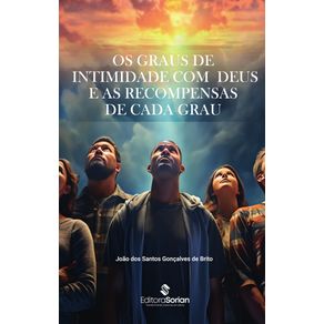 Os-graus-de-intimidade-com-Deus-e-as-recompensas-de-cada-grau