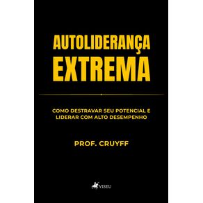 Autolideranca-Extrema--Como-destravar-seu-potencial-e-liderar-com-Alto-Desempenho