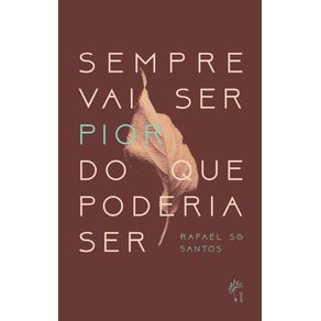 Sempre-vai-ser-pior-do-que-poderia-ser