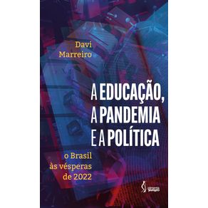 A-educacao-a-pandemia-e-a-politica--o-Brasil-as-vesperas-de-2022