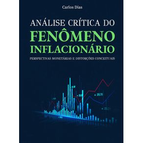 Analise-Critica-do-Fenomeno-Inflacionario--Perspectivas-monetarias-e-distorcoes-conceituais