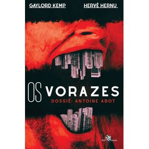 Os-Vorazes--Dossie-Antoine-Abot