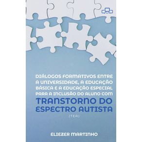 Dialogos-formativos-entre-a-universidade-a-educacao-basica-e-a-educacao-especial-para-a-inclusao-do-aluno-com-transtorno-do-espectro-autista--TEA-