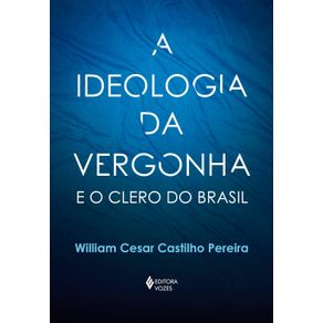 A-ideologia-da-vergonha-e-o-clero-do-Brasil