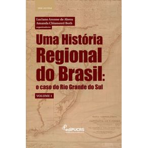 Uma-Historia-Regional-do-Brasil--o-caso-do-Rio-Grande-do-Sul-–-Volume-1