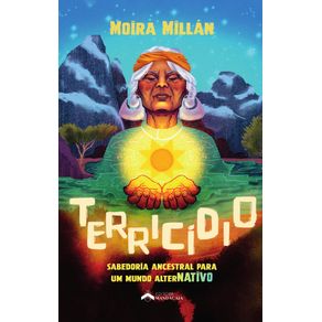 Terricidio--Sabedoria-ancestral-para-um-mundo-alternativo