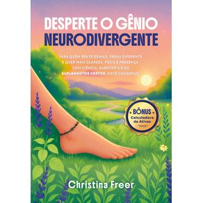 Desperte-o-genio-neurodivergente--Para-quem-sente-demais-pensa-diferente-e-quer-mais-clareza-foco-e-presenca.-Com-ciencia-sabedoria-e-os-suplementos-certos-voce-consegue-
