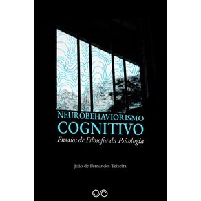 Neurobehaviorismo-Cognitivo--Ensaios-de-Filosofia-da-Psicologia