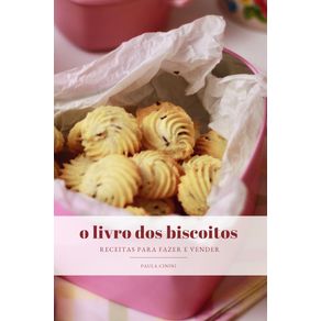 O-Livro-dos-Biscoitos--Receitas-para-fazer-e-vender