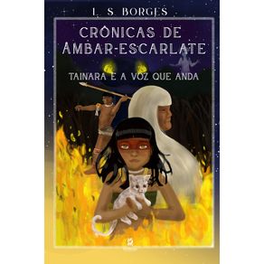 Cronicas-de-ambar---escarlate--Tainara-e-a-voz-que-anda