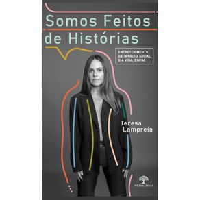 Somos-feitos-de-historias.-Entretenimento-de-impacto-social.-E-a-vida-enfim