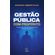 Gestao-publica-com-proposito--praticas-para-uma-administracao-eficaz-humana-e-inovadora
