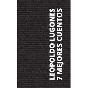 7-mejores-cuentos---Leopoldo-Lugones