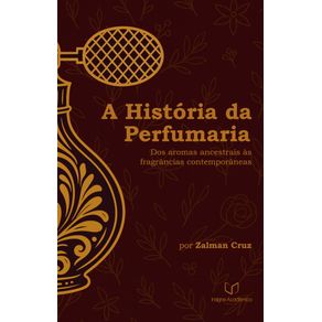 A-Historia-da-Perfumaria--Dos-Aromas-Ancestrais-as-Fragrancias-Contemporaneas--