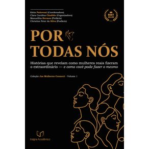 porTodas-Nos--Historias-que-revelam-como-mulheres-reais-fizeram-o-extraordinario---e-como-voce-pode-fazer-o-mesmo--Colecao-Jus-Mulheres-Connect---v.-1---