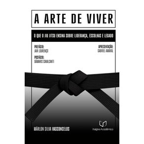 A-Arte-de-Viver--O-que-o-Jiu-Jitsu-ensina-sobre-lideranca-escolhas-e-legado--