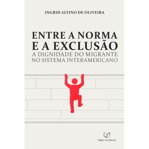 Entre-a-Norma-e-a-Exclusao--A-Dignidade-do-Migrante-no-Sistema-Interamericano--